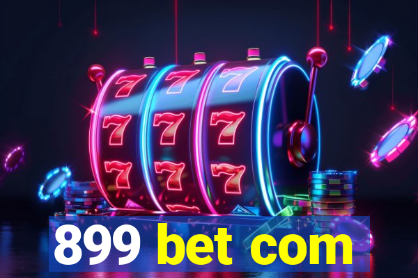 899 bet com